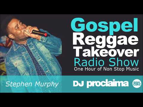 GOSPEL REGGAE 2017  - One Hour Gospel Reggae Takeover Show - DJ Proclaima 10th November