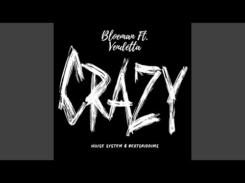 Crazy (feat. Vendetta, Noise System & Beatsriddims)