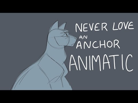 Never Love An Anchor - BLUESTAR ANIMATIC