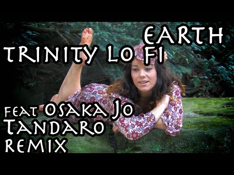 Earth - Trinity Lo Fi and Helgeland 8 bit squad feat Osaka Jo - Tandaro Remix
