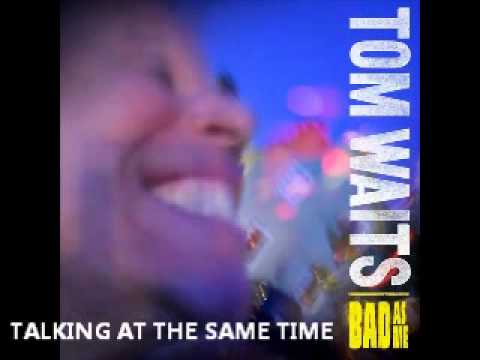 Tom Waits - Talking at the Same Time