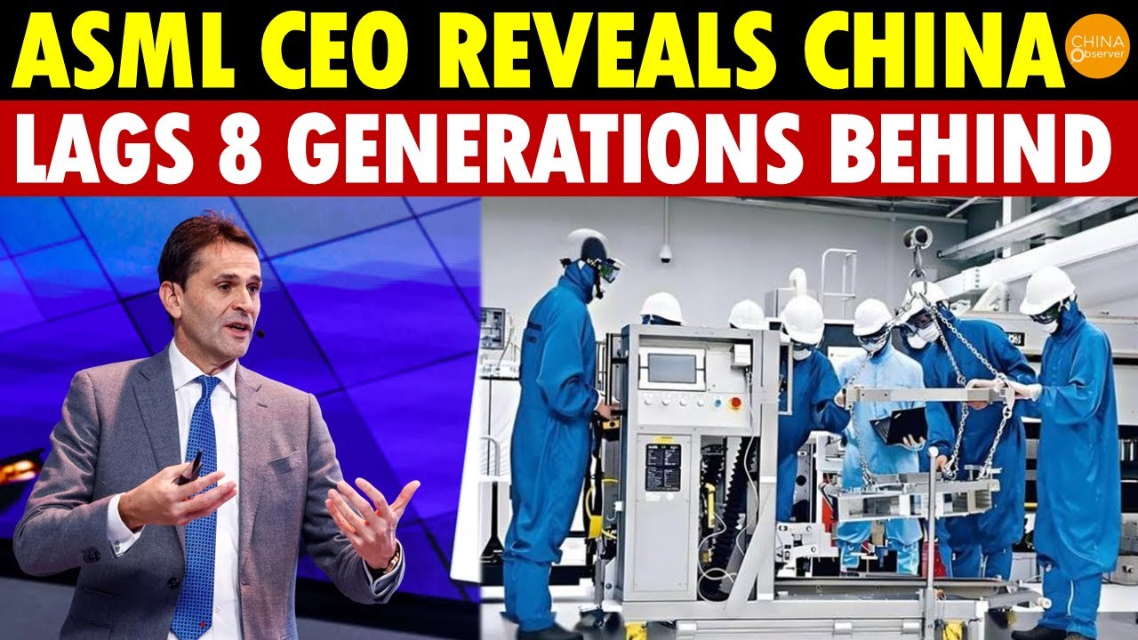 China’s EUV Leap? ASML CEO Says China Is At Least 8 Generations Behind