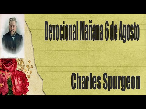 Devocional/Charles Spurgeon/Mañana 6 de Agosto - "Vigilante, ¿qué hay de la noche?"Isaías 21:11