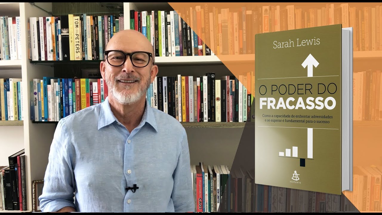 O poder do fracasso - Como superar e ir do fracasso ao sucesso