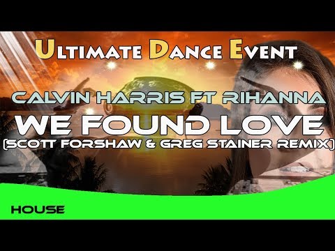 Calvin Harris ft Rihanna - We Found Love (Scott Forshaw & Greg Stainer Remix)