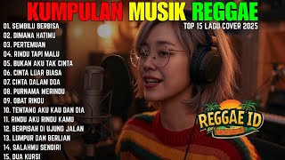 Download lagu Top Hits Spotify Indonesia 2025 Full Album Reggae 🎧🔥 Kumpulan Musik Cover SKA REGGAE Terbaru 2025 mp3 Download lagu Top Hits Spotify Indonesia 2025 Full Album Reggae 🎧🔥 Kumpulan Musik Cover SKA REGGAE Terbaru 2025 mp3