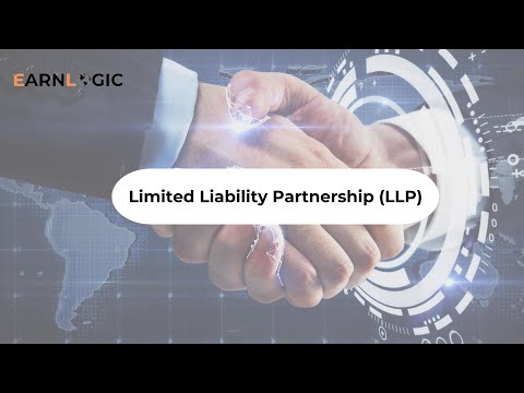 What is  Limited Liability Partnership (LLP) and How to register LLP? - Earnlogic