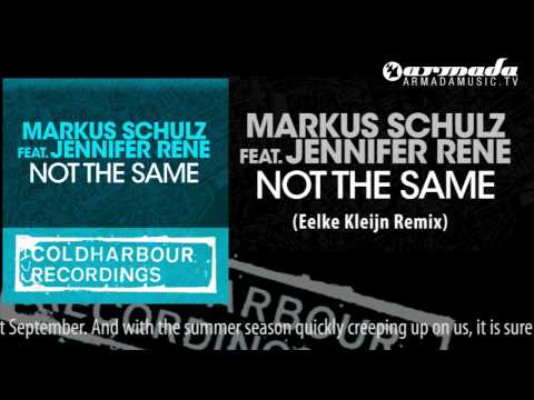 Markus Schulz feat. Jennifer Rene - Not The Same (Eelke Kleijn Remix)