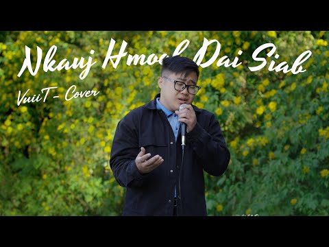 Nkauj Hmoob Dai Siab - Vuii T Cover | Nkauj hmoob dai siab koj puas paub tias...