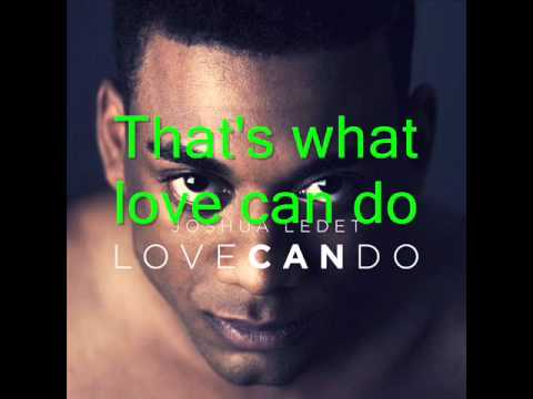 Joshua Ledet - Love Can Do w/ lyrics