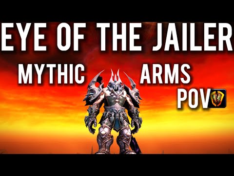 Mythic Eye of the Jailer Arms Warrior PoV