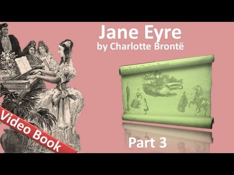 , title : 'Part 3 - Jane Eyre Audiobook by Charlotte Bronte (Chs 12-16)'