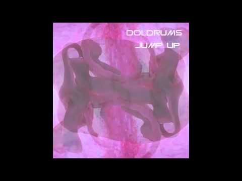 Doldrums - Jump Up