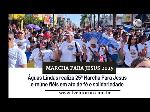Águas Lindas realiza 25ª Marcha Para Jesus e reúne fiéis em ato de fé e solidariedade