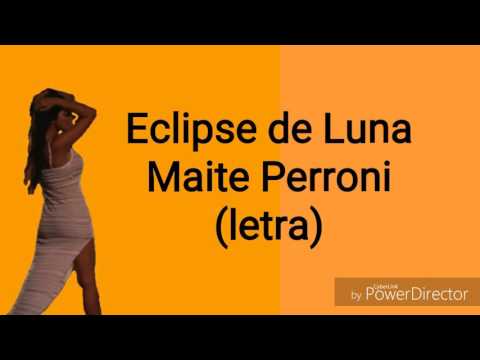 Maite Perroni-Eclipse de Luna-Letra