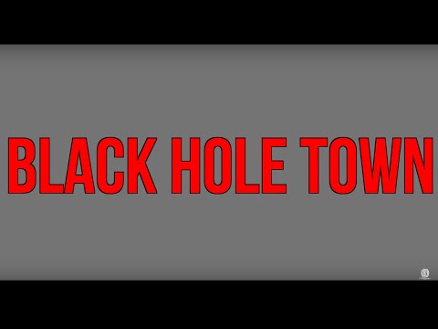 Video thumbnail for Black Hole Town