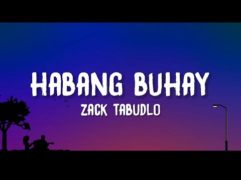 Zack Tabudlo - Habang Buhay (Lyrics)