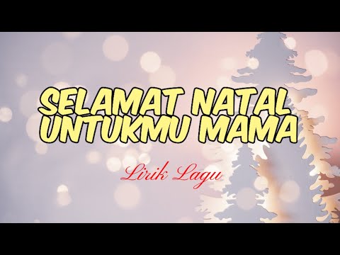 LIRIK LAGU SELAMAT NATAL UNTUKMU MAMA || LAGU NATAL 2024-2025🎄🎅