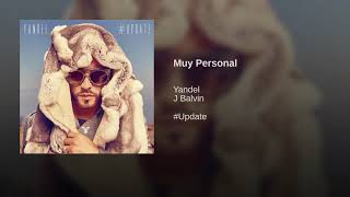 Yandel - Muy Personal (Feat. J Balvin)