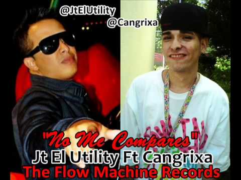 No Me Compares - Jt El Utility Feat Cangrixa  (The Flow Machine Records)