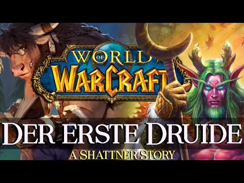 Shattner's Stories - Kapitel 30: Der erste Druide - Warcraft Lore