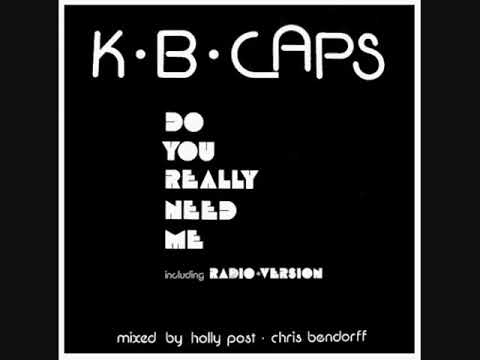 K.B. Caps ‎– Do You Really Need Me (1986)