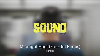 Skrillex-Midnight Hour (Four Tet Remix)