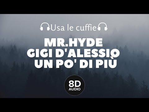 Mr.Hyde feat. Gigi D'Alessio - Un pò di più (8D Audio)