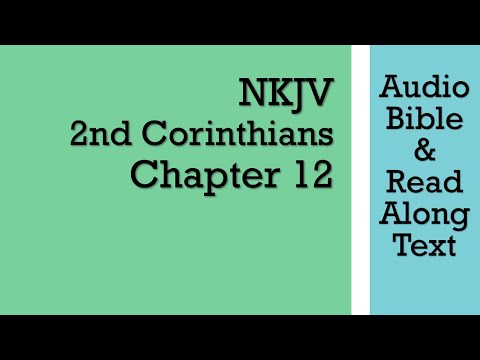 2nd Corinthians 12 - NKJV (Audio Bible & Text)