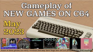 Gameplay of New C64 Games, May 2023