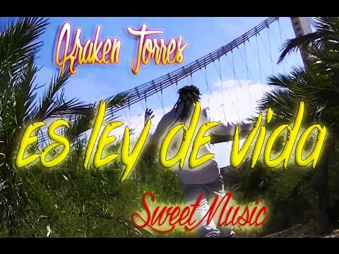 Kraken Torres - Es ley de vida (Sweet Music) Videoclip