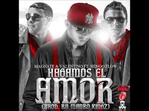 Magnate & Valentino Ft. Ñengo Flow - Hagamos El Amor