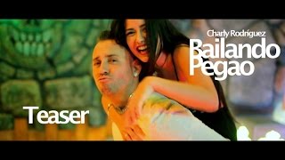 Charly Rodríguez - Bailando Pegao´ (Teaser)