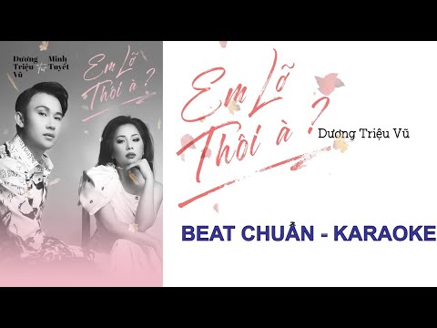Em Lỡ Thôi À? Beat - Karaoke | Dương Triệu Vũ ft Minh Tuyết