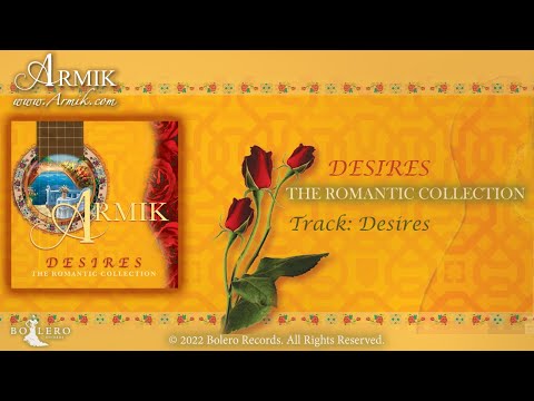 Armik | DESIRES, The Romantic Collection [OFFIZIELL] (Spanische Gitarre, Nouveau Flamenco)
