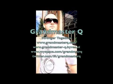 Grandmaster Q - Stronger Together