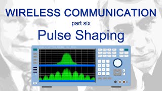 Wireless Communication – Six: Pulse Shaping