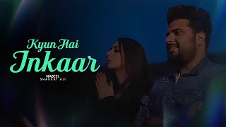 Kyun Hai Inkaar I Official Song I Nabeel Shaukat A