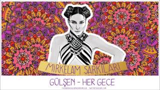 Gülşen - Her Gece (Mirkelam Şarkıları / 2017)