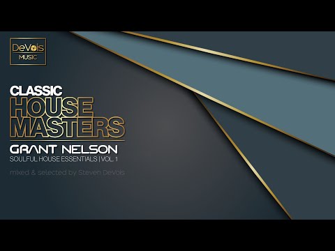 Classic House Masters | Grant Nelson (Soulful House Essentials | Vol. 1)