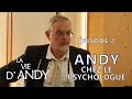 LA VIE D'ANDY - Episode 2 - Andy chez le psychologue