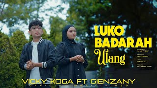 Download lagu Vicky Koga ft Gienzany - Luko Badarah Ulang mp3 Download lagu Vicky Koga ft Gienzany - Luko Badarah Ulang mp3
