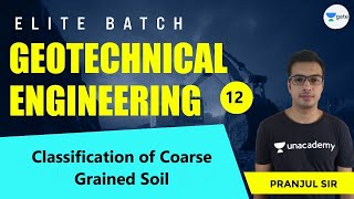 Classification of Coarse Grained Soil | L:12 | Geotechnical Engineering | Elite Batch | Pranjul Sir