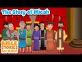 Story of Micah - Bible Stories For Kids! (Compilation)