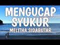 MENGUCAP SYUKUR LIRIK - MELITHA SIDABUTAR