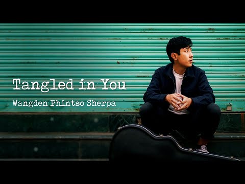 Wangden Sherpa - Tangled In You [Official Lyric Video]