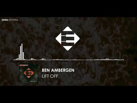 Ben Ambergen - Lift Off (OUT NOW)