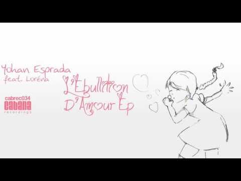 Yohan Esprada Feat Lorena - L'ebullition D'amour (Original Mix)