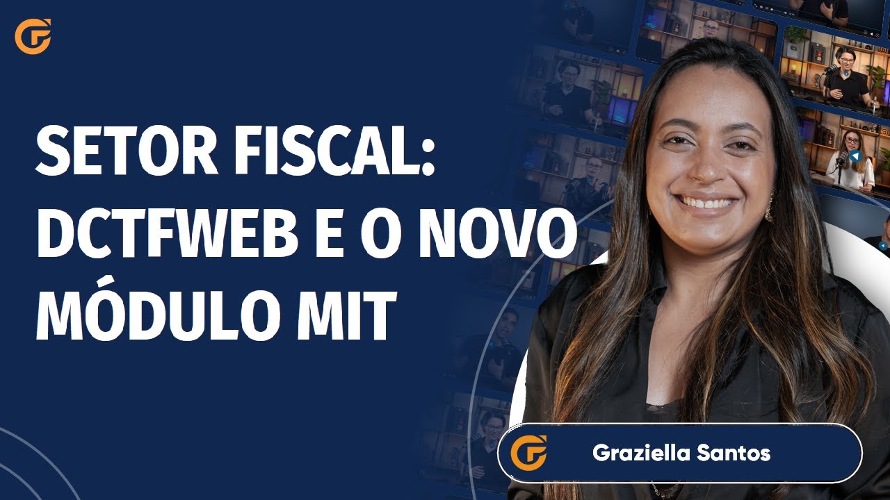 SETOR FISCAL: DCTFWEB E O NOVO MÓDULO MIT