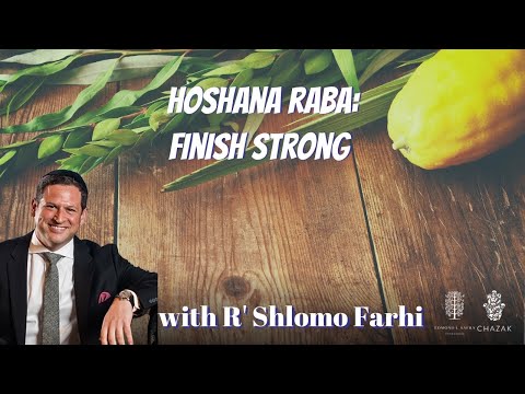 Hoshana Raba - Finish Strong